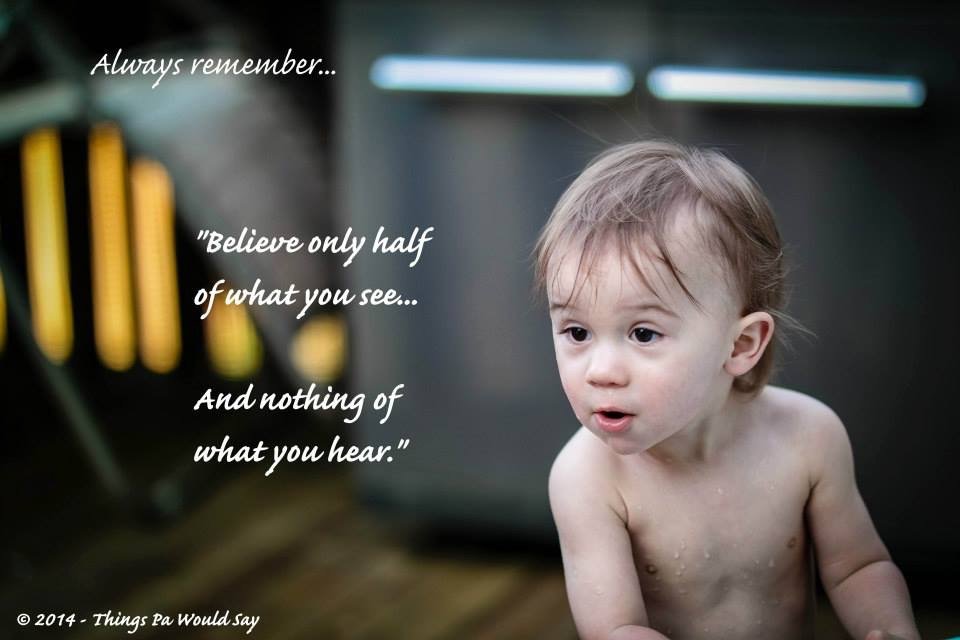 Believe only half of what you see